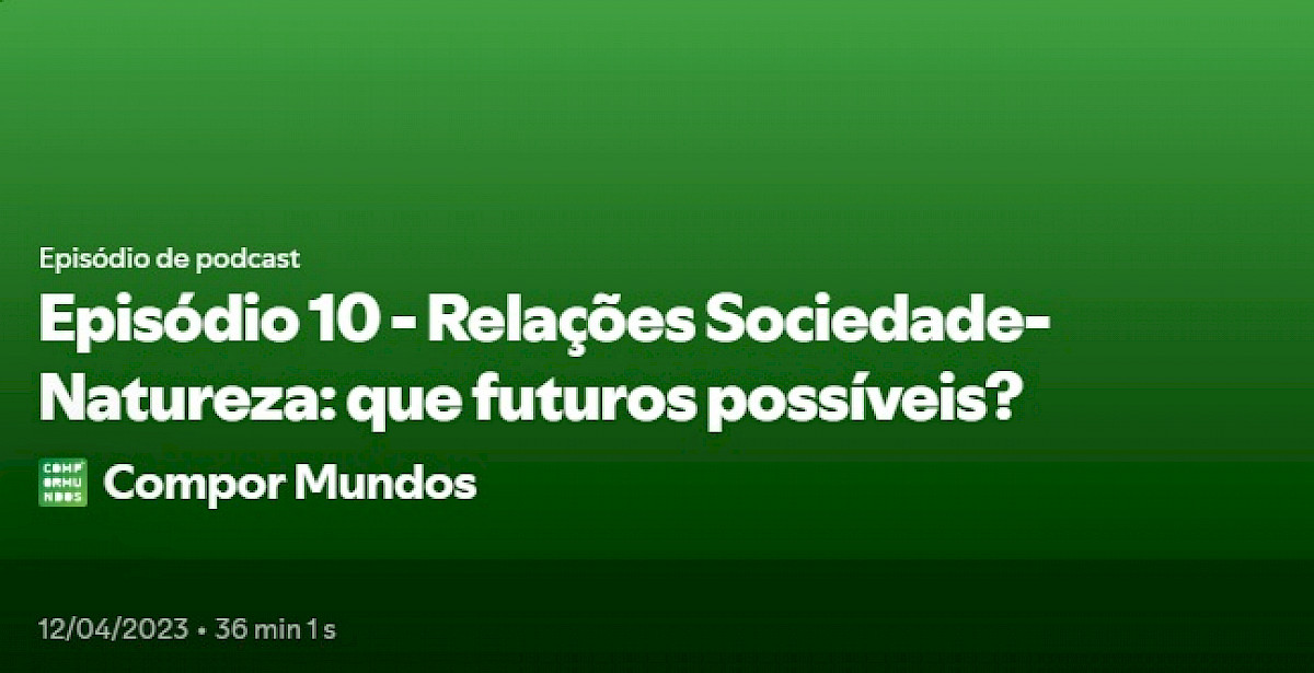 Relações Sociedade-Natureza: que futuros possíveis?
